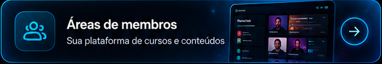 Áreas de membros — Sua plataforma de cursos e conteúdos