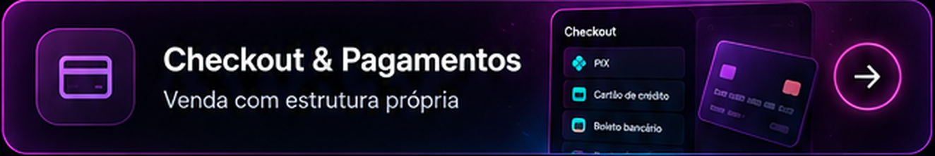 Checkout e Pagamentos — Venda com estrutura própria